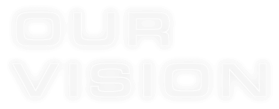 OUR VISION