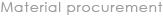 Material procurement